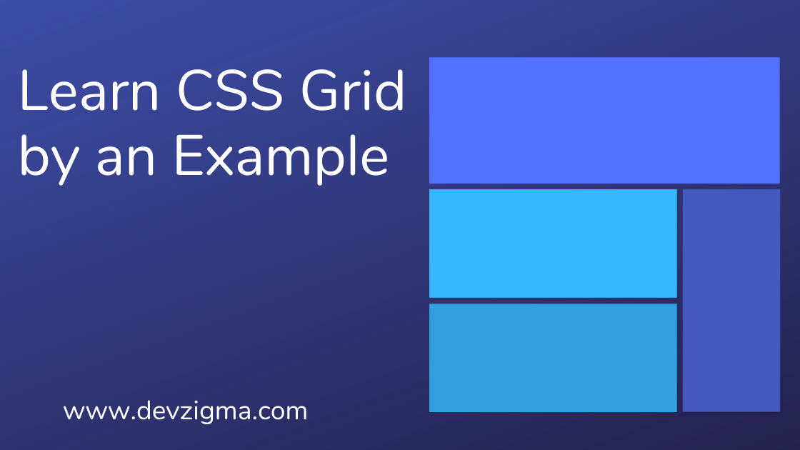 Learn Css Grid By An Example In 15 Minutes By Creating A Layout